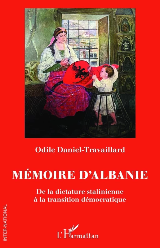 Mémoire d'Albanie - Odile Daniel-Travaillard - Editions L'Harmattan