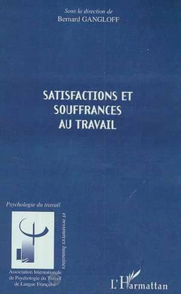 SATISFACTIONS ET SOUFFRANCES AU TRAVAIL