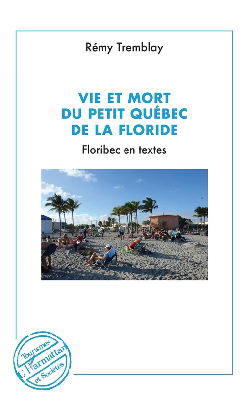 Vie et mort du petit Québec de la Floride - Rémy Tremblay - Editions L'Harmattan