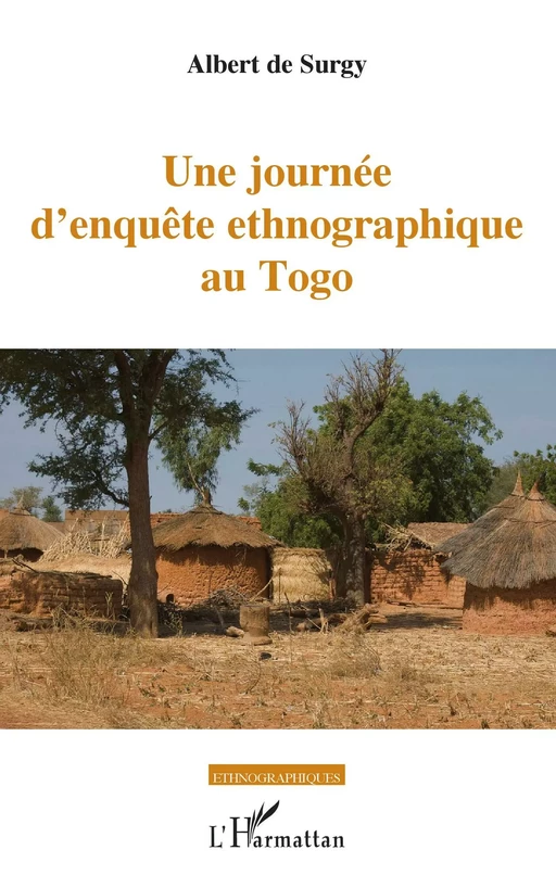 Une journée d'enquête ethnographique au Togo - Albert De Surgy - Editions L'Harmattan