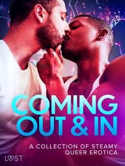 Coming Out & In: A Collection of Steamy Queer Erotica