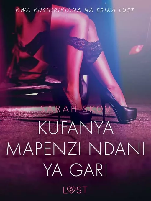 Kufanya Mapenzi Ndani ya Gari - Hadithi Fupi ya Mapenzi - Sarah Skov - Saga Egmont International