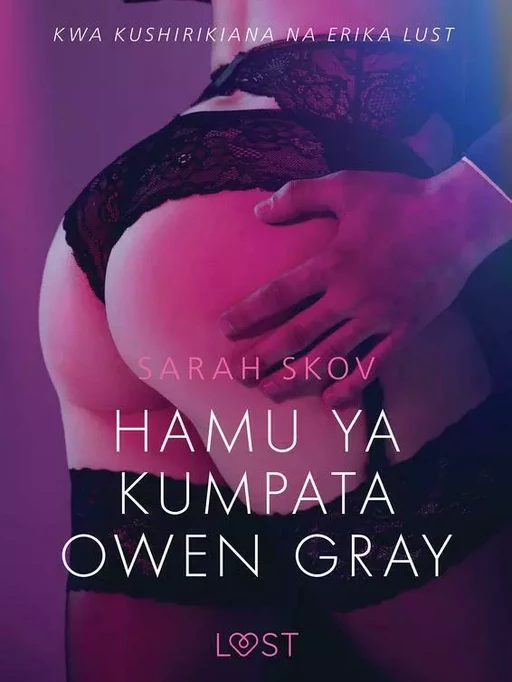 Hamu ya kumpata Owen Gray - Hadithi Fupi ya Mapenzi - Sarah Skov - Saga Egmont International