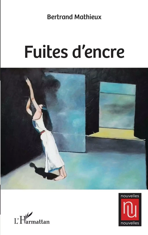 Fuites d'encre - Bertrand Mathieux - Editions L'Harmattan