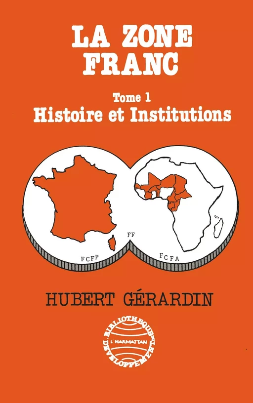 La zone franc - Hubert Gerardin - Editions L'Harmattan