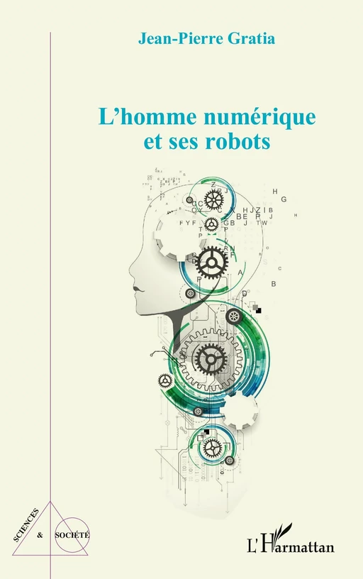 L'homme numérique et ses robots - Jean-Pierre Gratia - Editions L'Harmattan