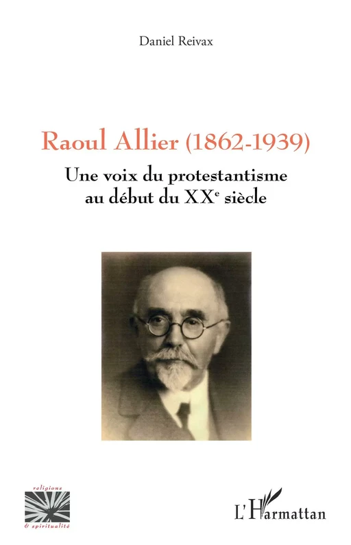 Raoul Allier (1862-1939) - Daniel Reivax - Editions L'Harmattan