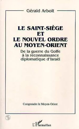 Le Saint-Siège et le nouvel ordre au Moyen-Orient