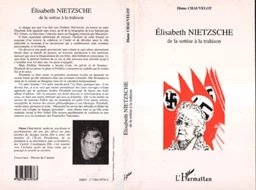 Elisabeth Nietzche de la Sottise à la Trahison