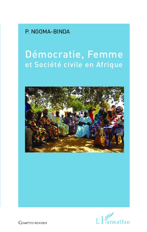 Démocratie, Femme et Société civile en Afrique - Elie P. Ngoma-Binda - Editions L'Harmattan