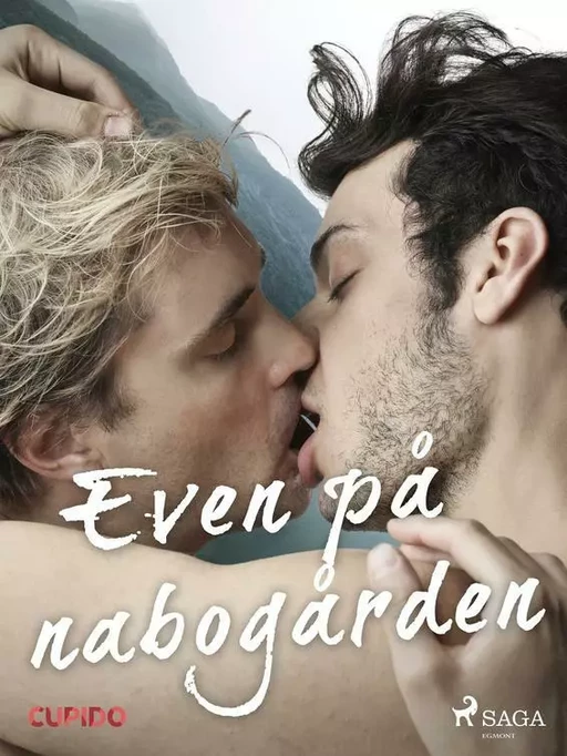 Even på nabogården - - Cupido - Saga Egmont International