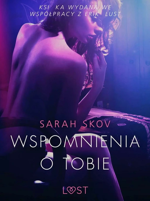 Wspomnienia o Tobie - opowiadanie erotyczne - Sarah Skov - Saga Egmont International