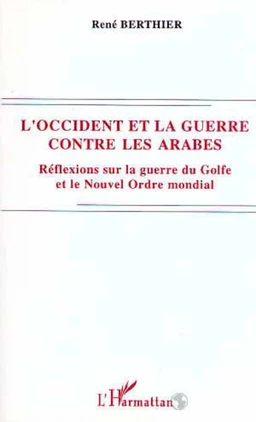 L'Occident et la guerre contre les Arabes