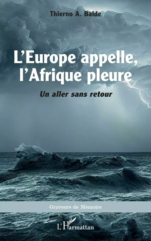 L'Europe appelle, l'Afrique pleure -  Thierno A. Balde - Editions L'Harmattan