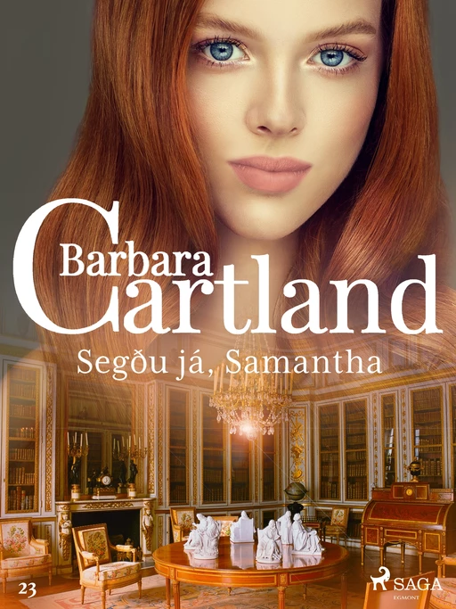 Segðu já, Samantha (Hin eilífa sería Barböru Cartland 19) - Barbara Cartland - Saga Egmont International