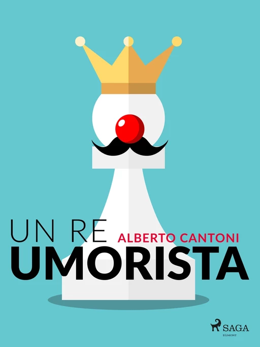 Un re umorista - Alberto Cantoni - Saga Egmont International