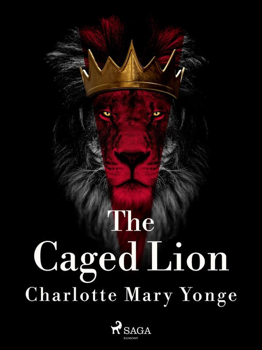 The Caged Lion - Charlotte Mary Yonge - Saga Egmont International