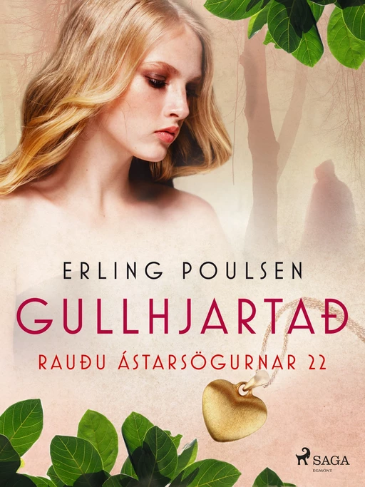 Gullhjartað (Rauðu ástarsögurnar 22) - Erling Poulsen - Saga Egmont International