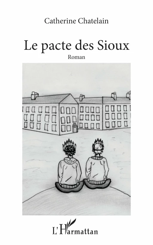 Le pacte des Sioux -  Catherine Chatelain - Editions L'Harmattan