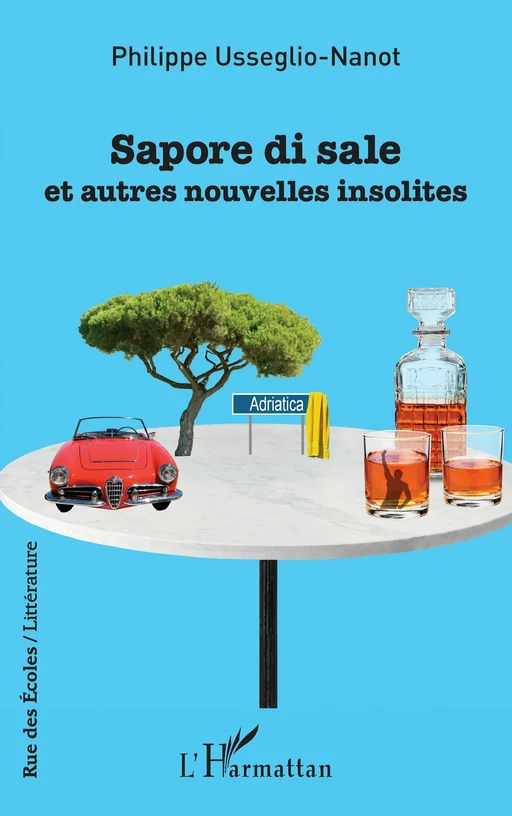 Sapore di sale et autres nouvelles insolites - Philippe Usseglio-Nanot - Editions L'Harmattan