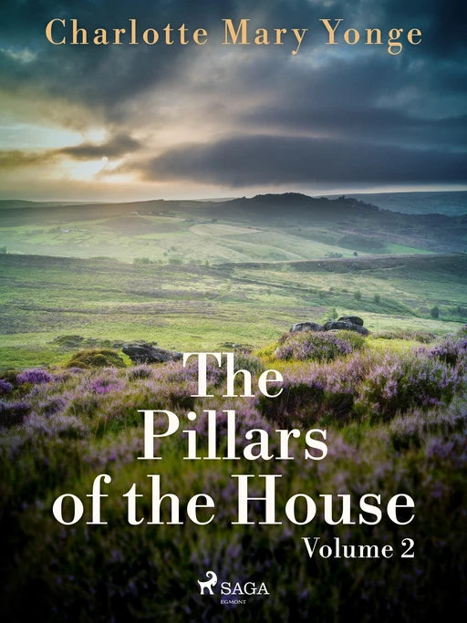 The Pillars of the House Volume 2 - Charlotte Mary Yonge - Saga Egmont International