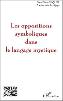 LES OPPOSITIONS SYMBOLIQUES DANS LE LANGAGE MYSTIQUE