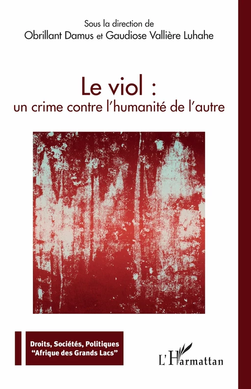 Le viol : un crime contre l'humanité de l'autre - Obrillant Damus, Gaudiose Valliere luhahe - Editions L'Harmattan