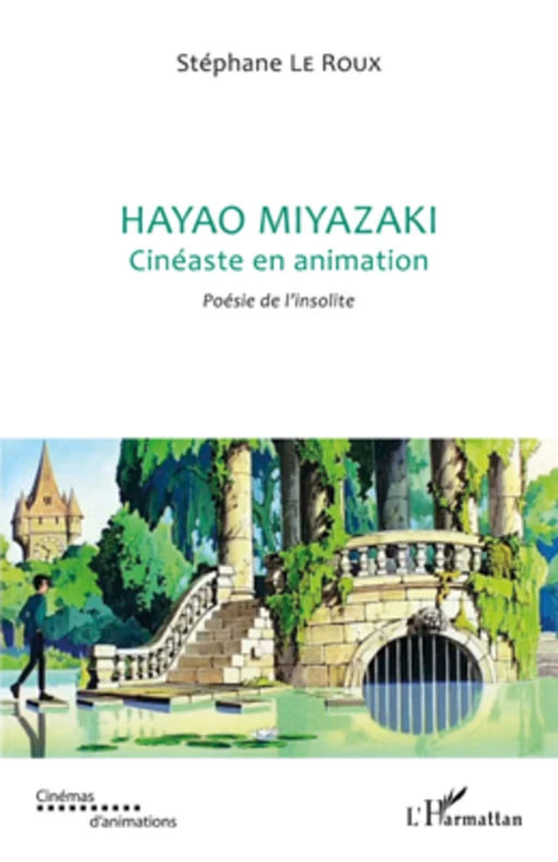 Hayao Miyazaki - Stephane Le Roux - Editions L'Harmattan