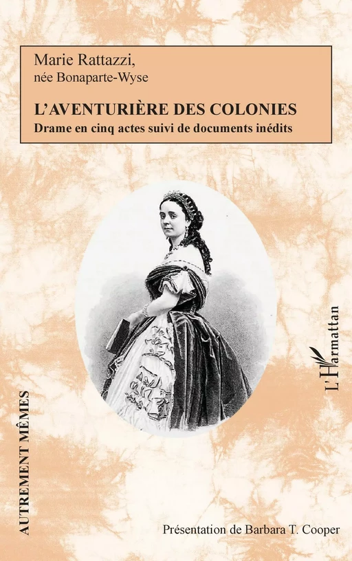 L'aventurière des colonies - Marie Rattazzi, née Bonaparte-Wyse - Editions L'Harmattan