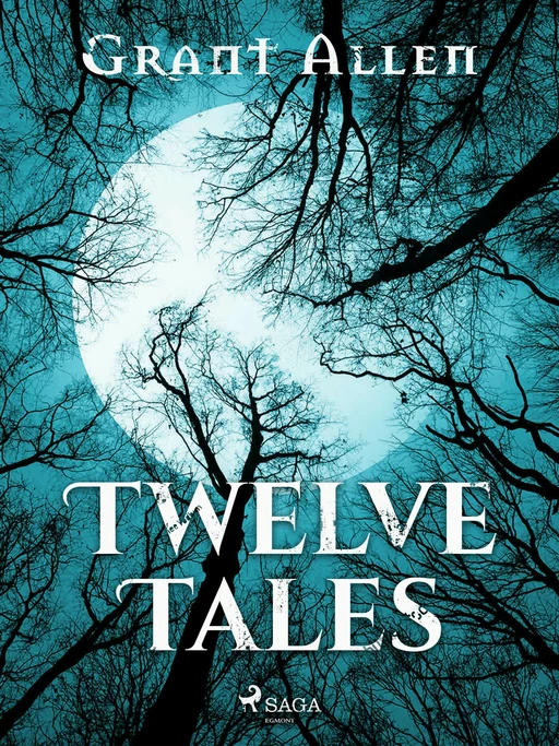 Twelve Tales - Grant Allen - Saga Egmont International