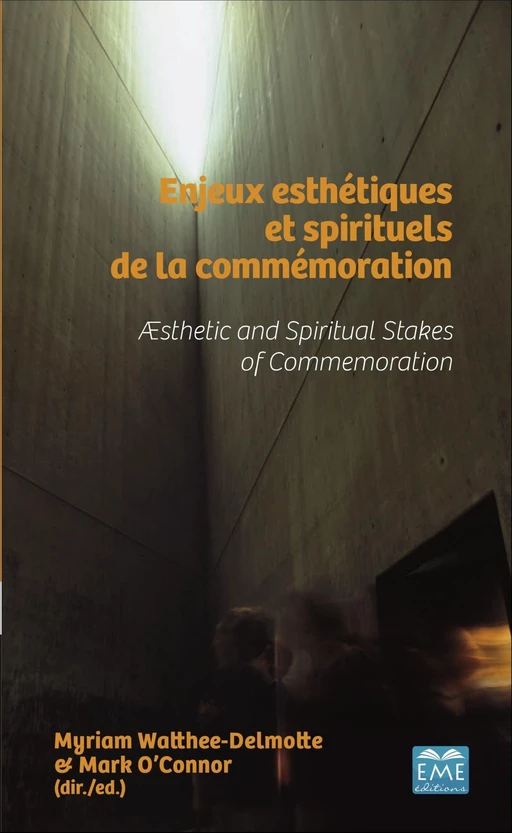 Enjeux esthétiques et spirituels de la commémoration - Myriam Watthee-Delmotte - EME Editions