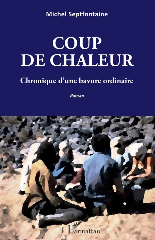 Coup de chaleur - Michel Septfontaine - Editions L'Harmattan