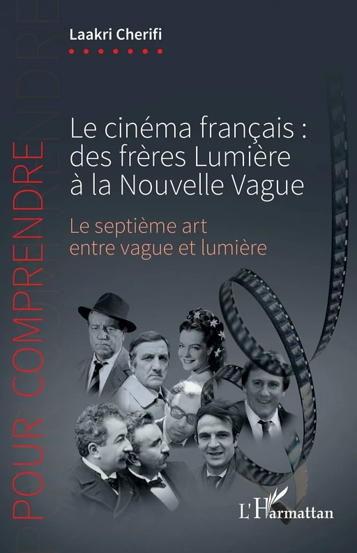 Le cinéma français : des frères Lumière à la Nouvelle Vague - Laakri Cherifi - Editions L'Harmattan