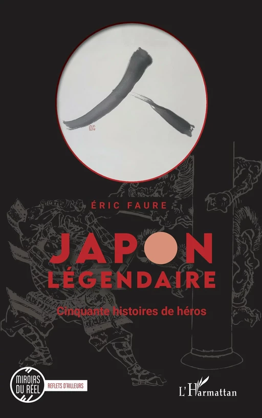 Japon légendaire - Éric Faure - Editions L'Harmattan