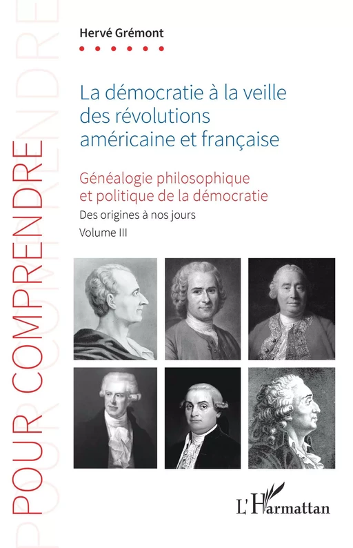 La démocratie à la veille des révolutions américaine et française - Hervé Grémont - Editions L'Harmattan