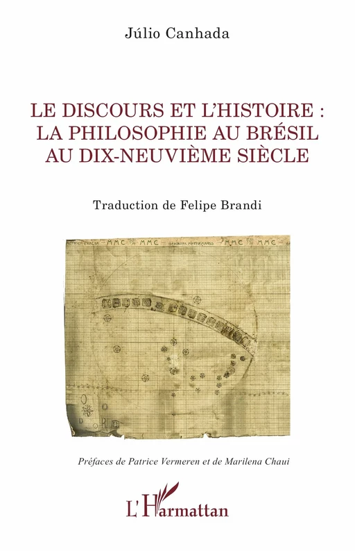 Le discours et l'histoire : la philosophie au Brésil au dix-neuvième siècle - Júlio Canhada - Editions L'Harmattan