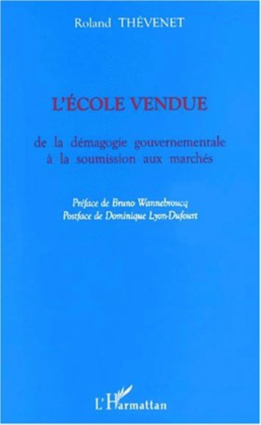 L'ÉCOLE VENDUE - Roland Thévenet - Editions L'Harmattan