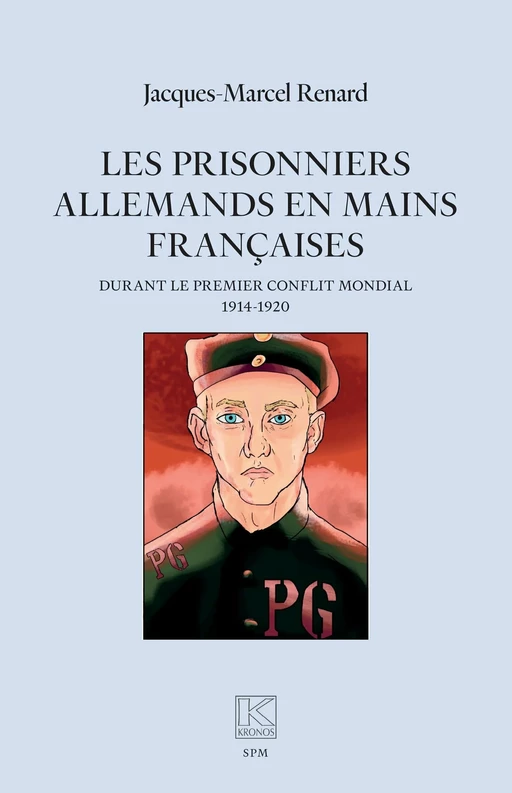 Les prisonniers allemands en mains françaises - Jacques Marcel Renard - SPM