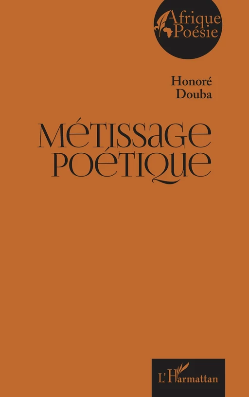 Métissage poétique - Honoré Douba - Editions L'Harmattan