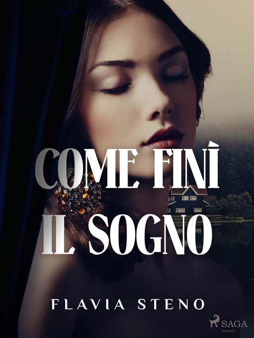 Come finì il sogno - Flavia Steno - Saga Egmont International