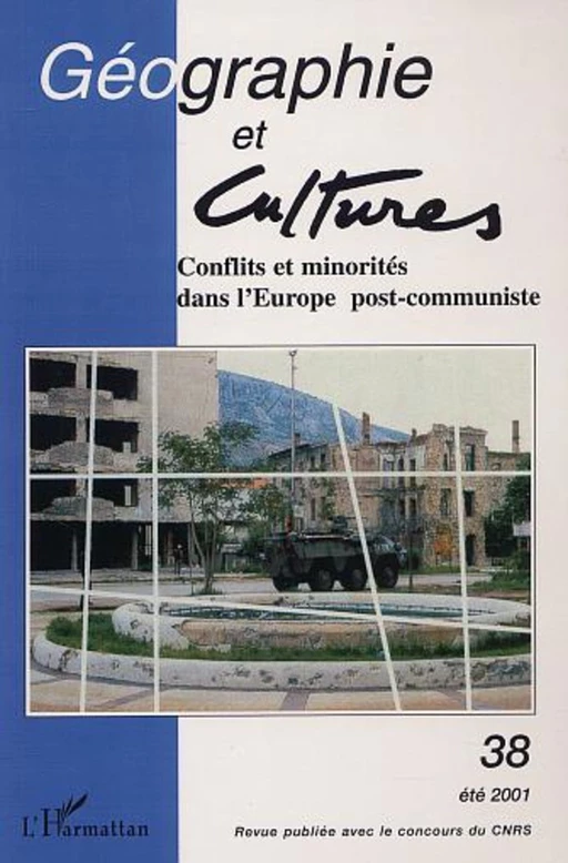 CONFLITS ET MINORITE DANS L’EUROPE POST-COMMUNISTE -  Geographie et culture - Editions L'Harmattan