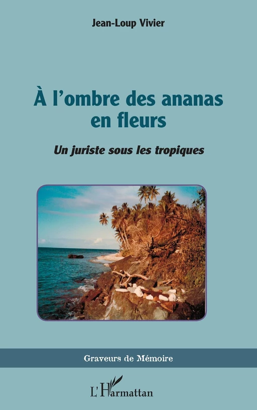 A l'ombre des ananas en fleurs - Jean-Loup Vivier - Editions L'Harmattan