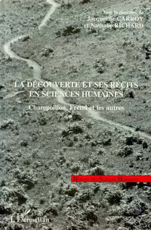 La Découverte et ses Récits en Sciences Humaines - Nathalie Richard - Editions L'Harmattan