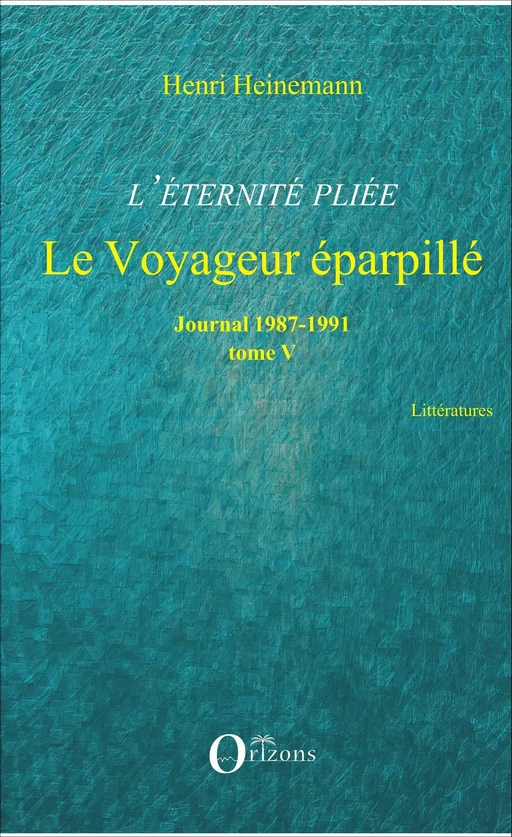 L'éternité pliée (Tome V) - Henri Heinemann - Editions Orizons