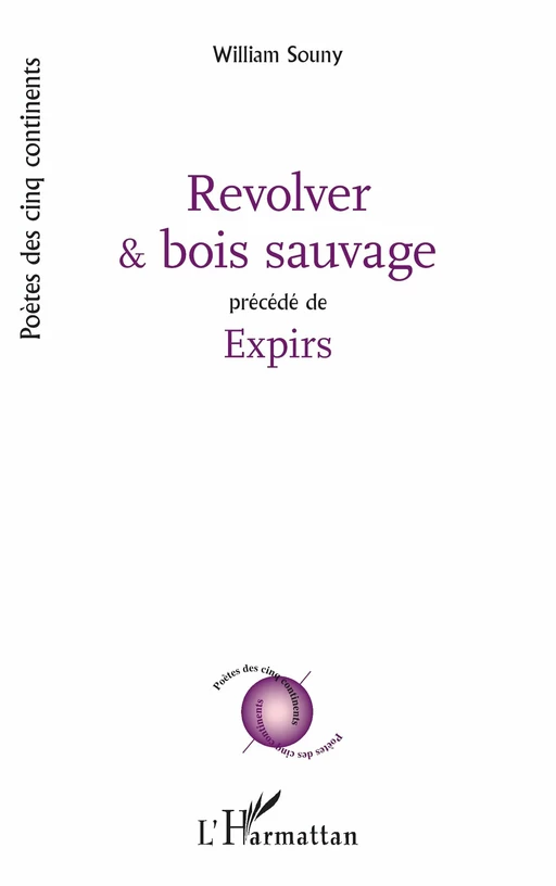 Revolver et bois sauvage - William Souny - Editions L'Harmattan