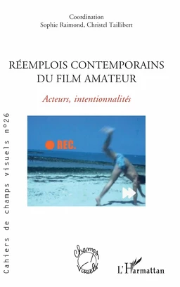 Réemplois contemporains du film amateur