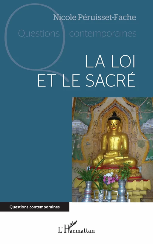 La loi et le sacré - Nicole Péruisset-Fache - Editions L'Harmattan