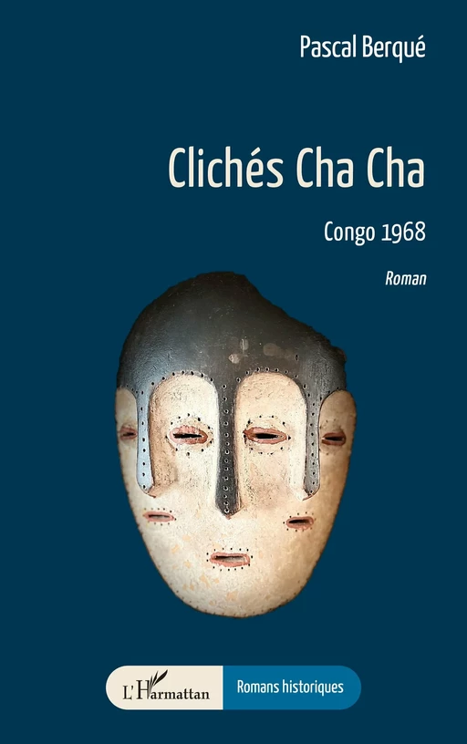 Clichés Cha Cha - Pascal Berqué - Editions L'Harmattan