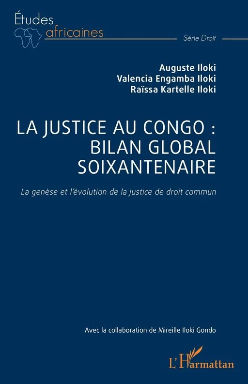 La justice au Congo : bilan global soixantenaire - Auguste Iloki, Valencia Engamba Iloki, Raïssa Kartelle Iloki - Editions L'Harmattan