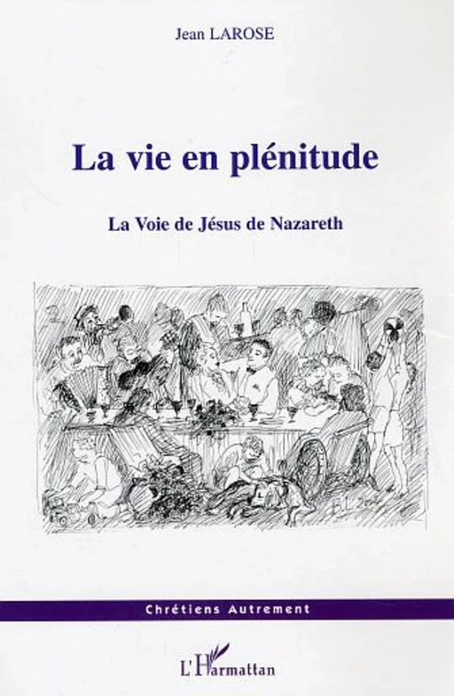 La vie en plénitude - Jean Larose - Editions L'Harmattan